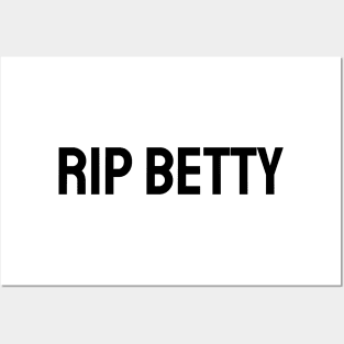 RIP Betty Posters and Art